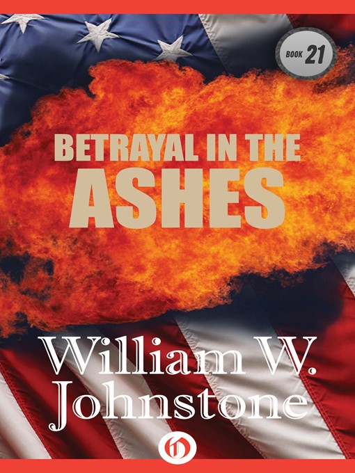 Title details for Betrayal In The Ashes by William W. Johnstone - Available